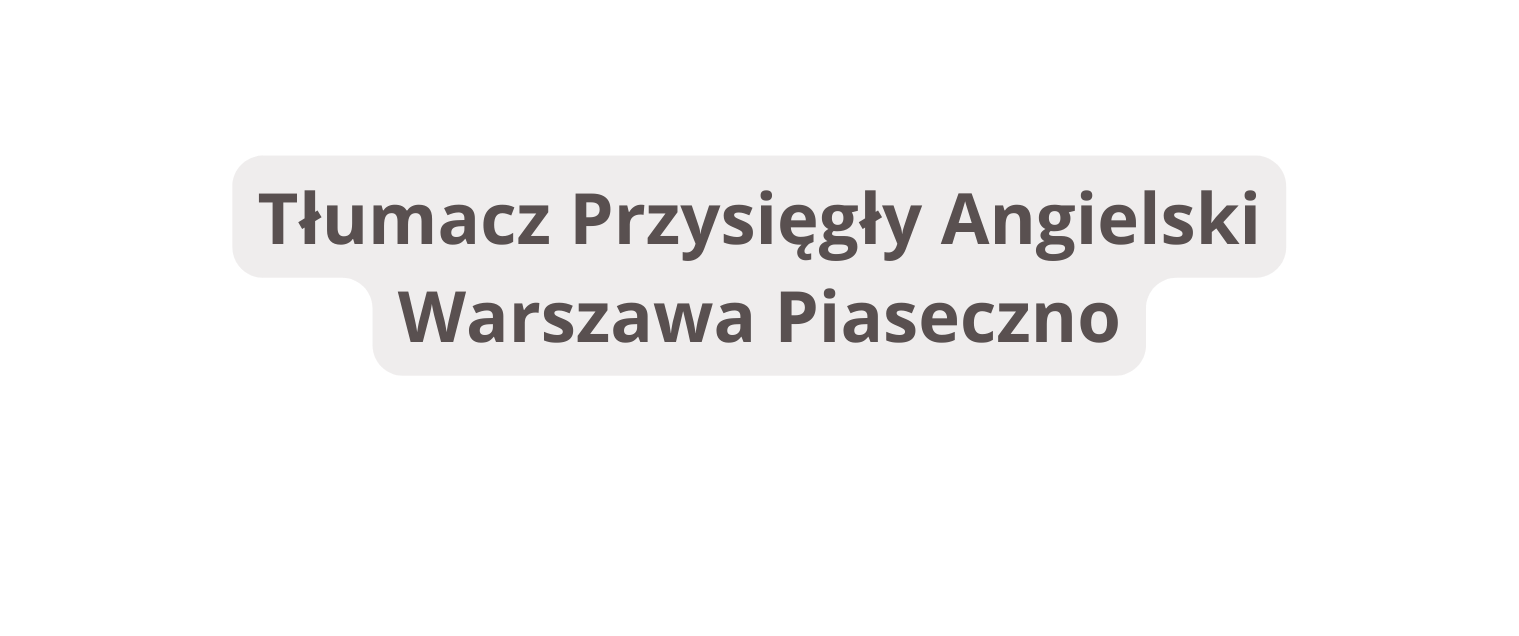 Tłumacz Przysięgły Angielski Warszawa Piaseczno