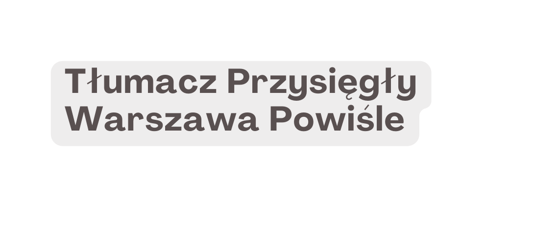 Tłumacz Przysięgły Warszawa Powiśle