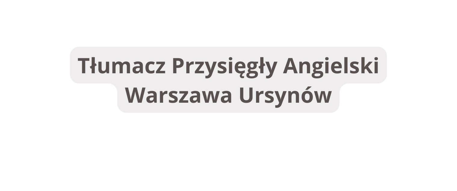 Tłumacz Przysięgły Angielski Warszawa Ursynów