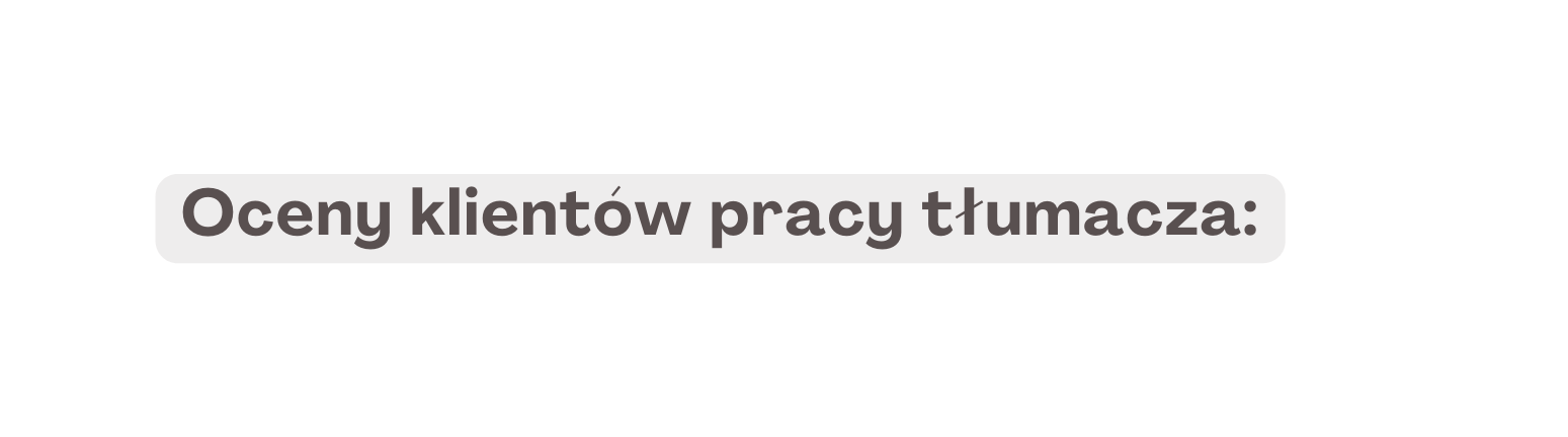 Oceny klientów pracy tłumacza