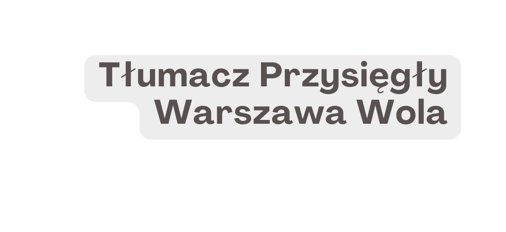 Tłumacz Przysięgły Warszawa Wola